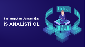 Başlangıçtan Uzmanlığa: İş Analisti 